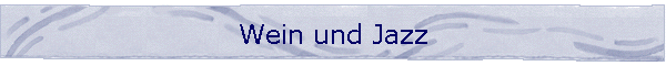 Wein und Jazz